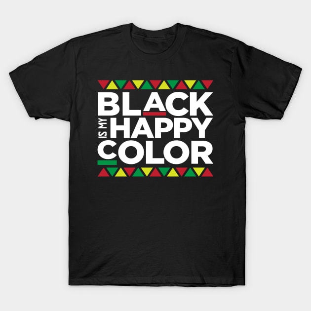 Black Is My Happy Color, African American, Black Lives Matter, Black Pride T-Shirt by UrbanLifeApparel